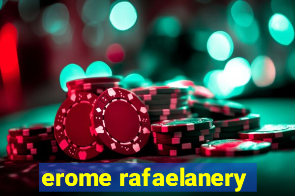 erome rafaelanery